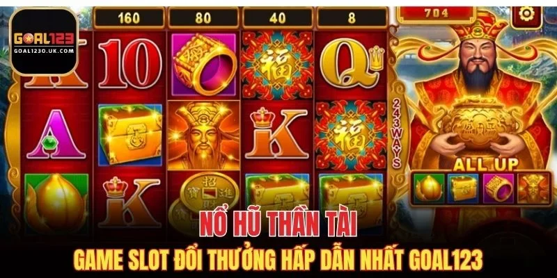 Slot Thần Tài - game slot đổi thưởng hấp dẫn