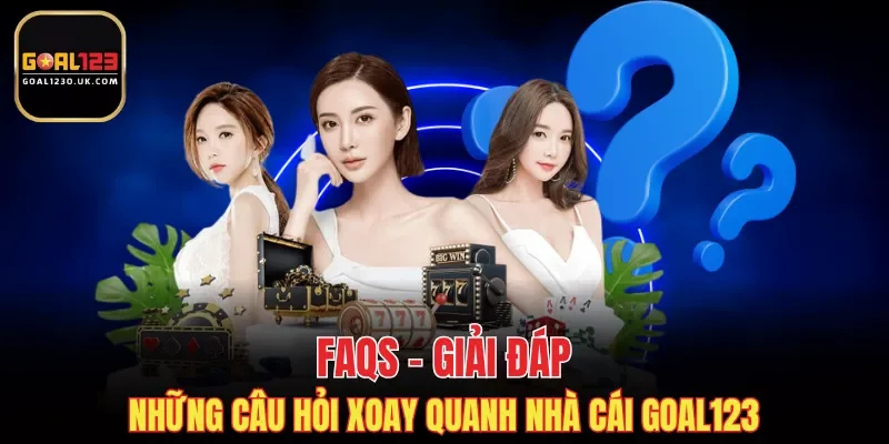 Tổng hợp bộ câu hỏi FAQs cho người chơi